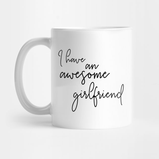 I Have an Awesome Girlfriend by NAYAZstore